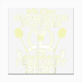 4 Year Old Birthday In February 2020 Best Badminton Players Canvas Print