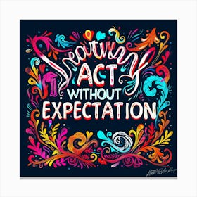 Act Without Expectation Canvas Print