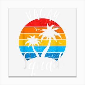 Vacay Squad Family Friends Beach Summer Vacation Trip 2023 Canvas Print