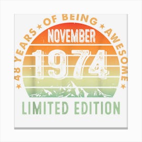 48th Birthday Idea November 1974 48 Years Old Gifts Canvas Print