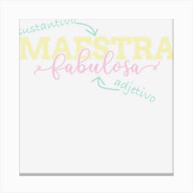 Funny And Cute Spanish Teacher Maestra Fabulosa Canvas Print