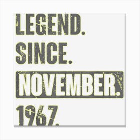 Legend Since November 1967 55 Year Old 55th Birthday Bday Canvas Print