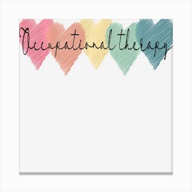 Hot Trend Occupational Therapy Ot Therapist Month Womens Anniversary Canvas Print