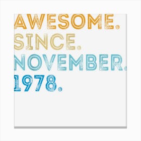 44 Years Old Funny Awesome Since November 1978 44th Birthday Canvas Print