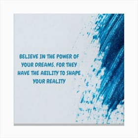 Believe In The Power Of Your Dreams Canvas Print