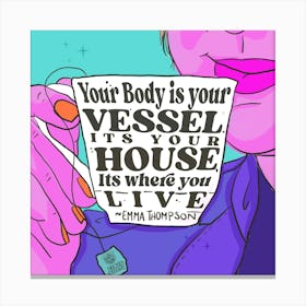 Your body is your house Canvas Print