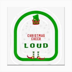 The Best Way To Spread Christmas Cheer Is Farting Loud Chris Canvas Print