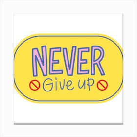 Never Give Up Canvas Print