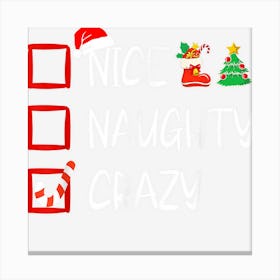 Nice Naughty Crazy Christmas Santa Claus Canvas Print