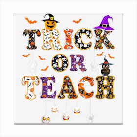 Trick Or Teach Funny Teacher Happy Halloween Costume 2022 Canvas Print