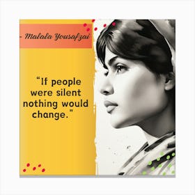 People If They Were Silent Nothing Would Change Canvas Print