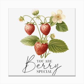 You Are Berry Special Canvas Print