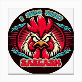 Chicken Sarcasm Canvas Print