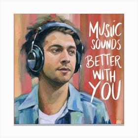Music Sounds Better With You 1 Canvas Print