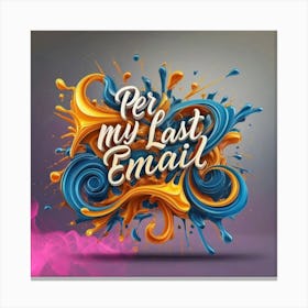Per My Last Email Canvas Print