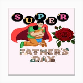 Super Father'S Day Canvas Print