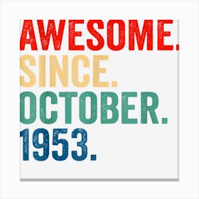 Awesome Since October 1953 69 Years Old Gifts 69th Birthday Canvas Print