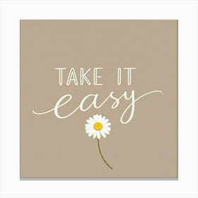 Take It Easy Canvas Print