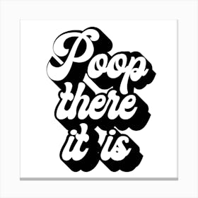 Poop There It Is Retro Font Square Canvas Print