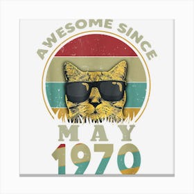 Awesome Since May 1970 52nd Birthday Gifts Cat Lovers Canvas Print