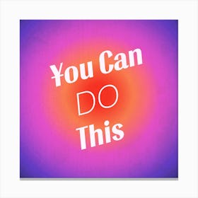 You Can Do This Gradient 2 Canvas Print