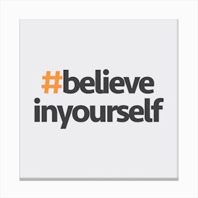Hashtag Believe In Yourself Square Canvas Print