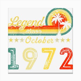 Legend Since October 1972 50 Years Old 50th Birthday Gifts Canvas Print