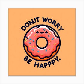 Donut Worry Be Happy 1 Canvas Print