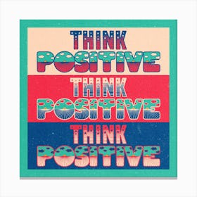 Think Positive Square Canvas Print