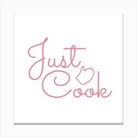 Just Cook kitchen wall art print Canvas Print