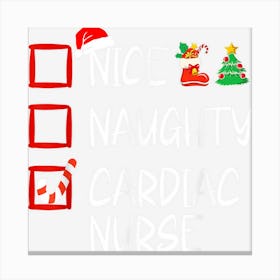 Nice Naughty Cardiac Nurse Christmas Santa Claus Canvas Print