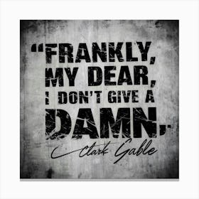 Franky, My Dear I Don'T Give A Damn, Wall Text Art Print Canvas Print