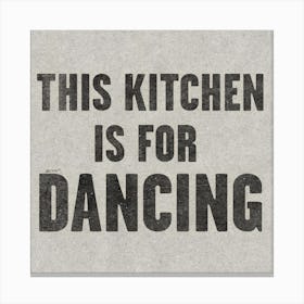 This Kitchen Is For Dancing Paper Canvas Print