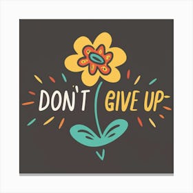 Don'T Give Up 2 Canvas Print
