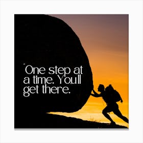 One Step At A Time, You'Ll Get There 1 Canvas Print