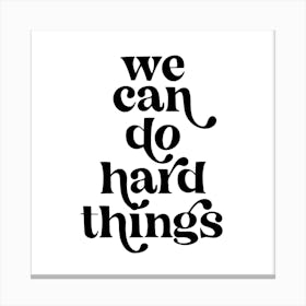 We Can Do Hard Things Retro Vintage Font 1 Canvas Print