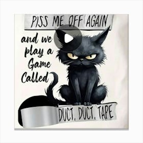 Kiss Me Again And We Play A Game Called Duct Tape Canvas Print