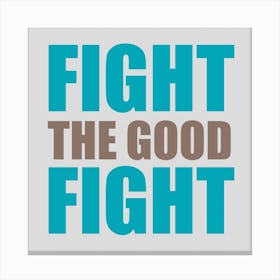 Fight The Good Fight Blues Square Canvas Print