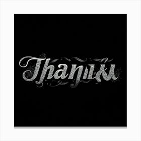 Calligraphic Font Transformation Of The Word Thank You Displayed In A Significant Vantage Point On 2 Canvas Print