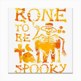 Bone To Be Spooky Halloween Canvas Print