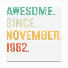 60 Years Old Gifts 60th Birthday Awesome Since November 1962 Canvas Print