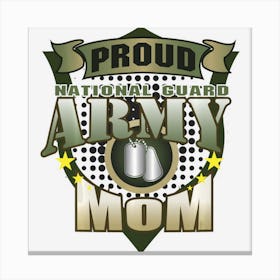 National Guard Mom Proud Army National Guard Mom Gift Canvas Print