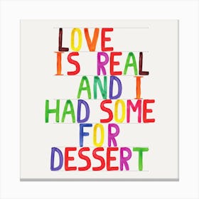 Love Is Real Square Canvas Print