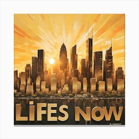 Life Is Now Canvas Print