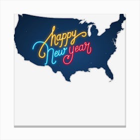 Usa Map, Colorful Text For Happy New Year, Neon Lights, United States Canvas Print