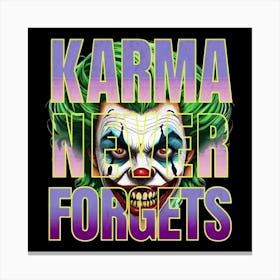 Karma Never Forgets Canvas Print