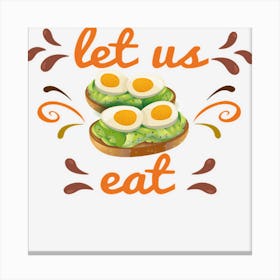 Let Us Eat Kdopn Canvas Print