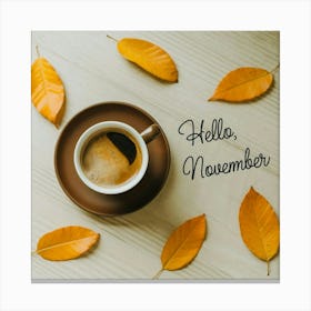 Hello November 1 Canvas Print