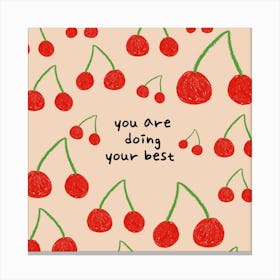 You Are Doing Your Best Square Canvas Print