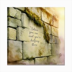 I Believe You Can And Are Holding There Canvas Print